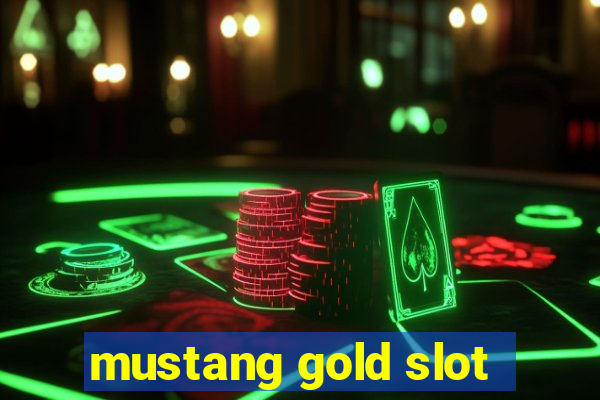 mustang gold slot