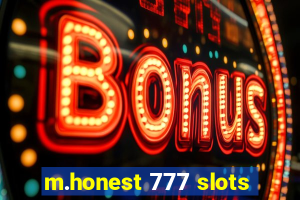 m.honest 777 slots