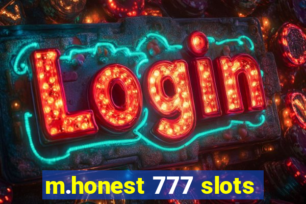 m.honest 777 slots