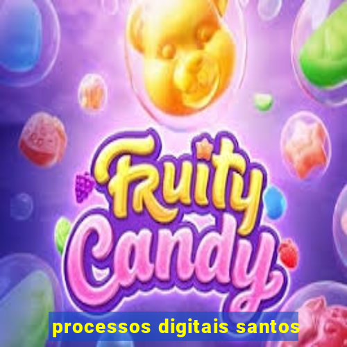 processos digitais santos