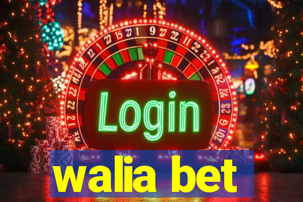 walia bet