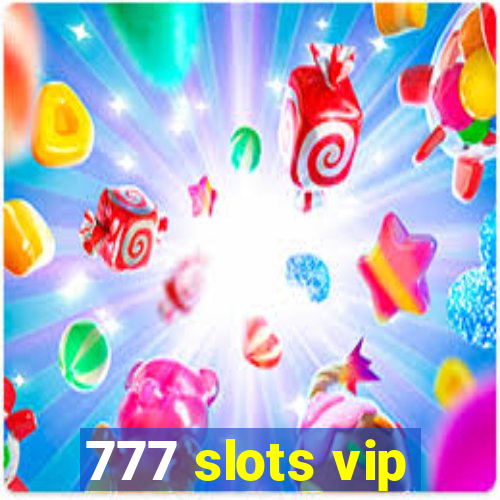 777 slots vip