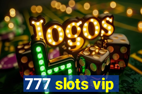 777 slots vip