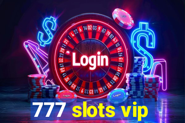 777 slots vip