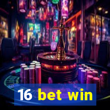 16 bet win