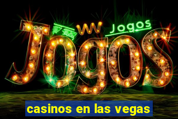 casinos en las vegas