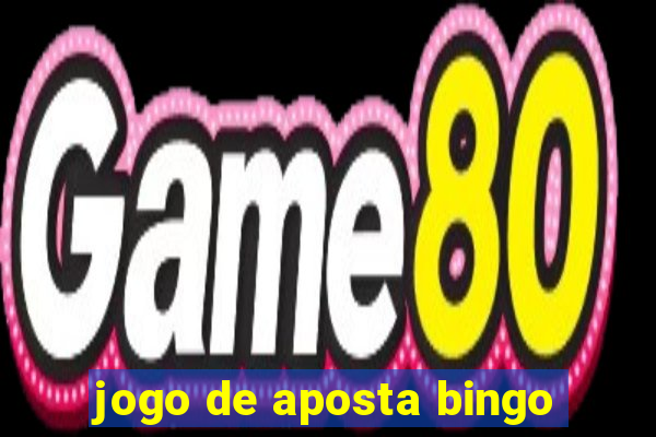 jogo de aposta bingo