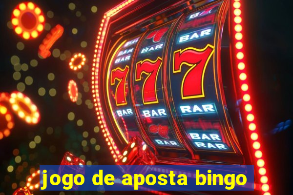 jogo de aposta bingo