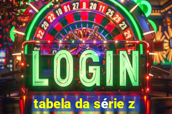 tabela da série z