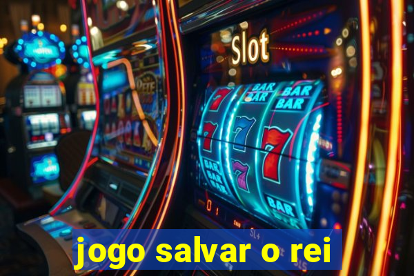 jogo salvar o rei