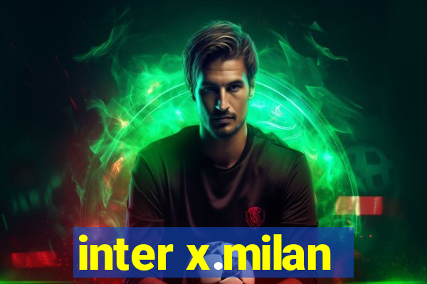 inter x.milan