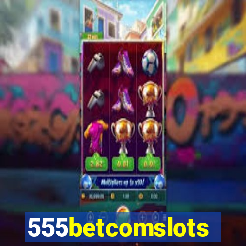 555betcomslots