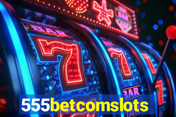 555betcomslots