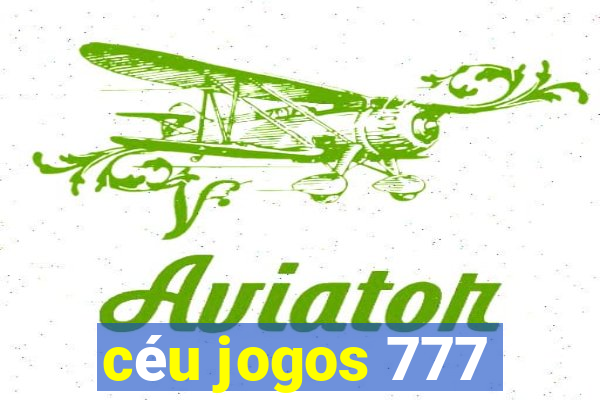 céu jogos 777