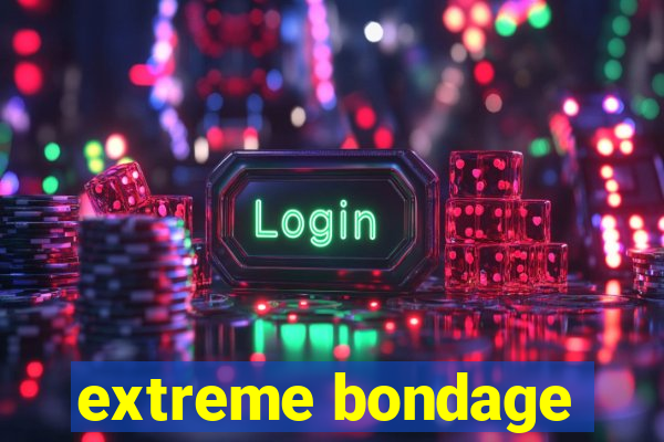 extreme bondage