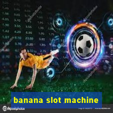 banana slot machine