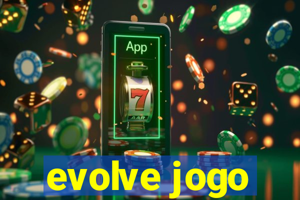 evolve jogo