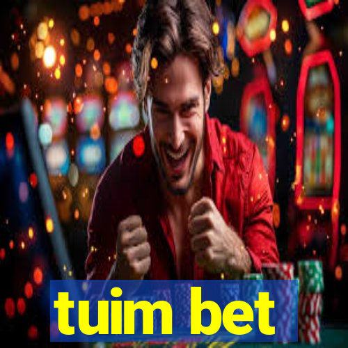 tuim bet