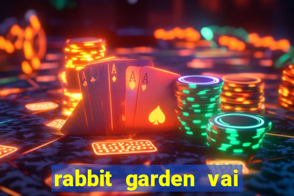 rabbit garden vai de bet