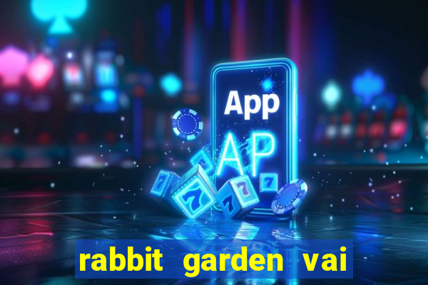 rabbit garden vai de bet