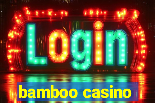 bamboo casino