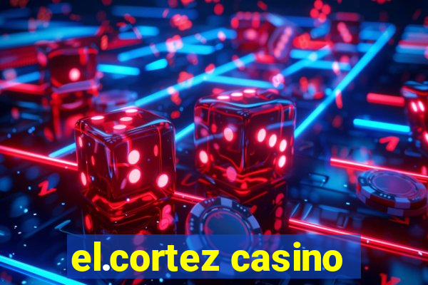 el.cortez casino