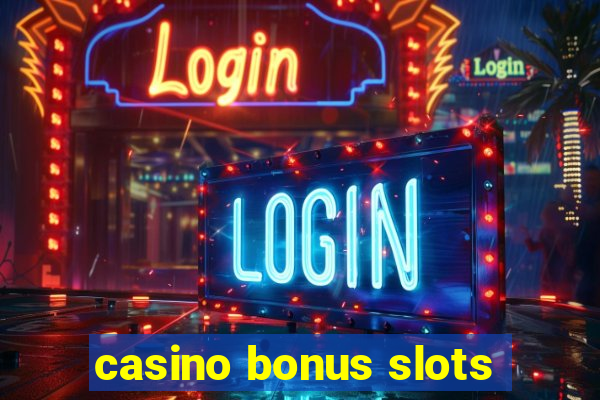 casino bonus slots