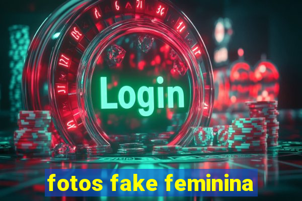 fotos fake feminina