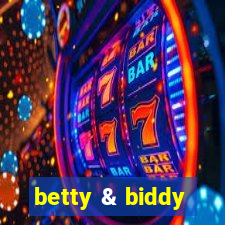 betty & biddy