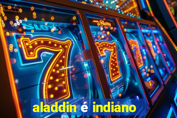 aladdin é indiano