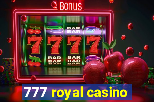 777 royal casino