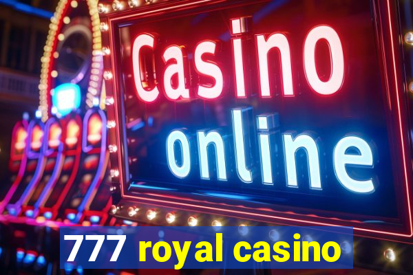 777 royal casino