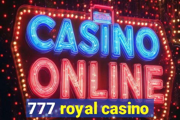 777 royal casino