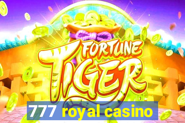 777 royal casino