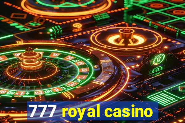 777 royal casino