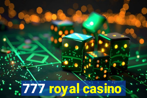 777 royal casino