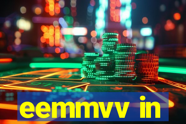 eemmvv in