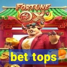 bet tops