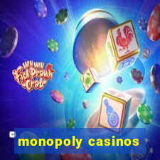 monopoly casinos