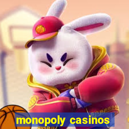 monopoly casinos