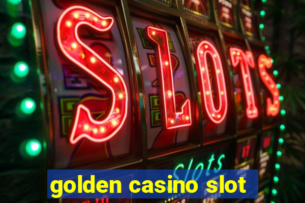 golden casino slot