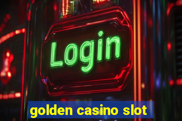 golden casino slot