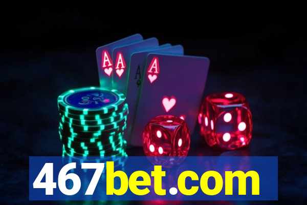 467bet.com