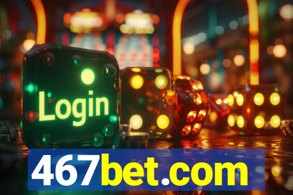 467bet.com