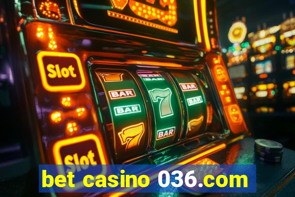 bet casino 036.com