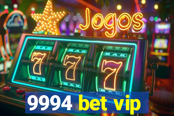 9994 bet vip