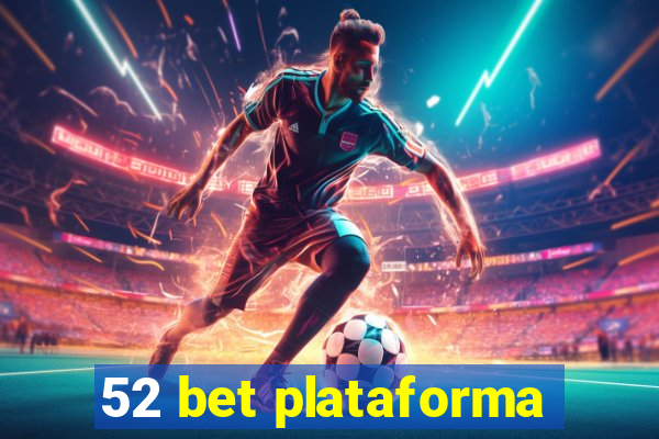 52 bet plataforma