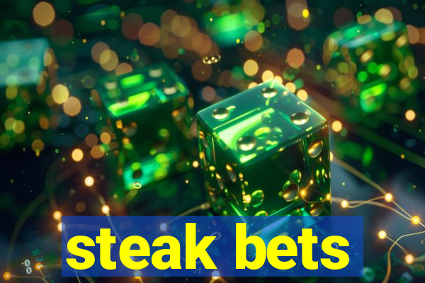 steak bets