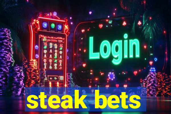 steak bets