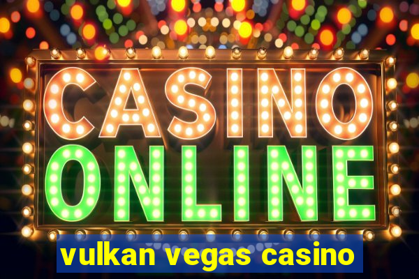 vulkan vegas casino